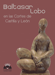 Portada: Baltasar Lobo en las Cortes de Castilla y León